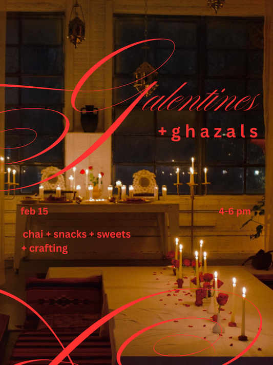 Galentines & Ghazals